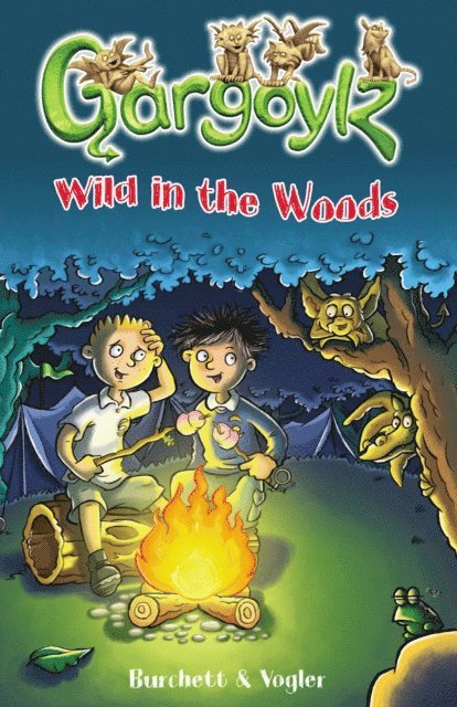 Jan Burchett, Sara Vogler - Gargoylz: Wild in the Woods, E-bok