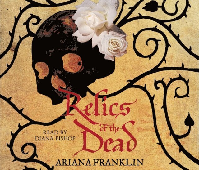 Ariana Franklin - Relics of the Dead, Ljudbok