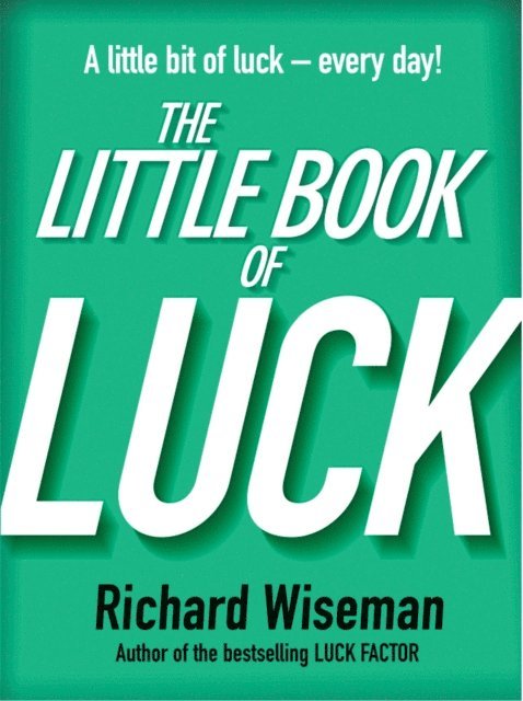 Richard Wiseman - Little Book Of Luck, E-bok