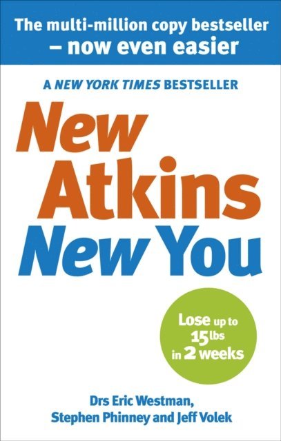 Eric C Westman, Jeff S Volek, Stephen D Phinney - New Atkins For a New You, E-bok