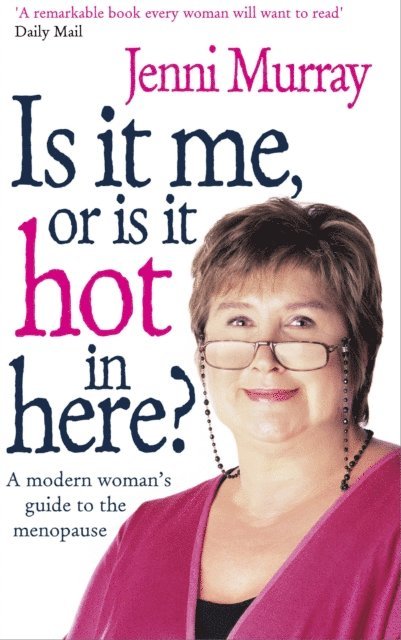 Jenni Murray - Is It Me Or Is It Hot In Here?, E-bok