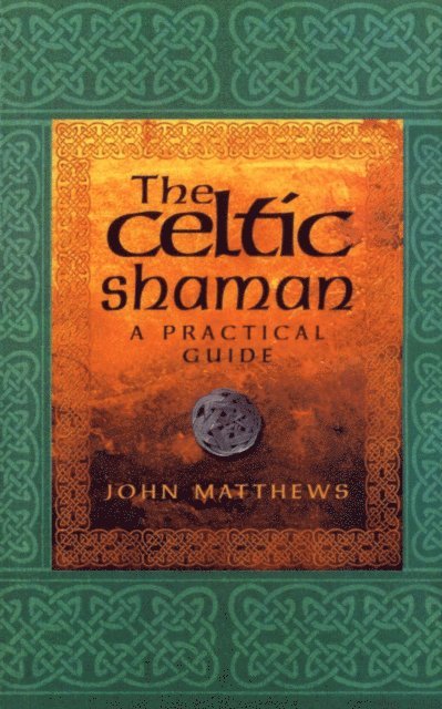 John Matthews - Celtic Shaman, E-bok
