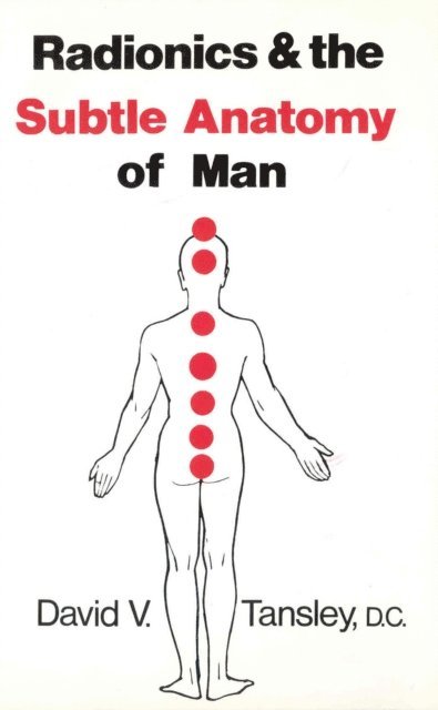 David V Tansley - Radionics & The Subtle Anatomy Of Man, E-bok