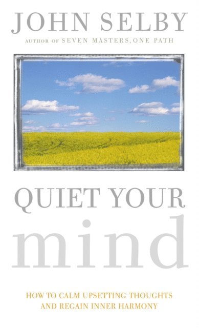 John Selby - Quiet Your Mind, E-bok