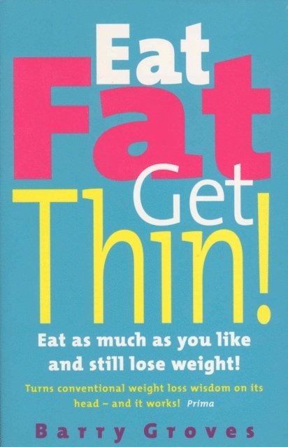 Barry Groves - Eat Fat Get Thin!, E-bok
