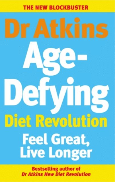 Robert C Atkins - Dr Atkins Age-Defying Diet Revolution, E-bok