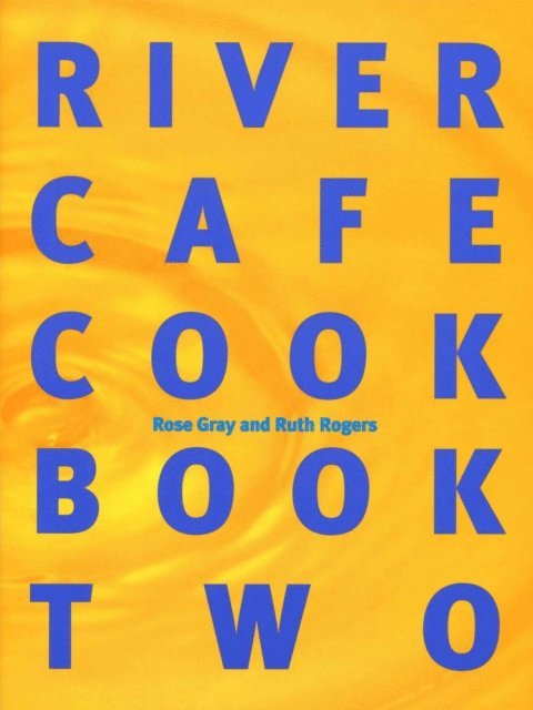 Rose Gray, Ruth Rogers - River Cafe Cook Book 2, E-bok