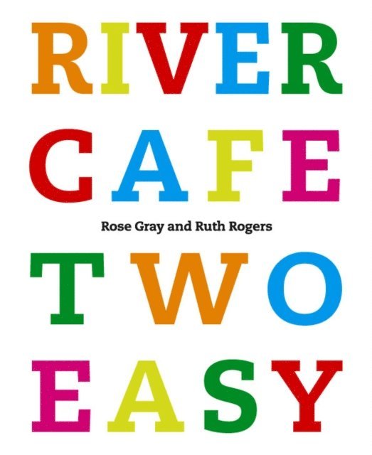Rose Gray, Ruth Rogers - River Cafe Two Easy, E-bok