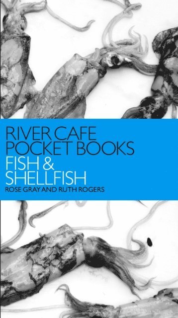 Rose Gray, Ruth Rogers - River Cafe Pocket Books: Fish and Shellfish, E-bok