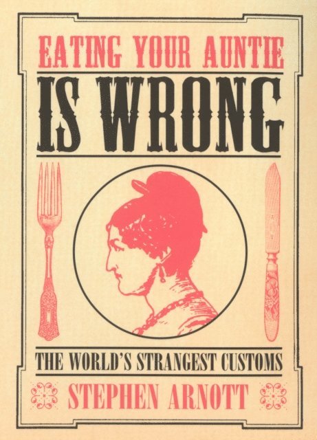 Stephen Arnott - Eating Your Auntie Is Wrong, E-bok