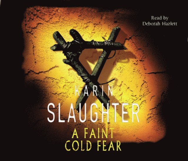 Karin Slaughter - Faint Cold Fear, Ljudbok