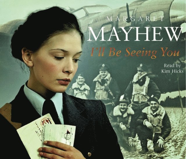 Margaret Mayhew - I'll Be Seeing You, Ljudbok