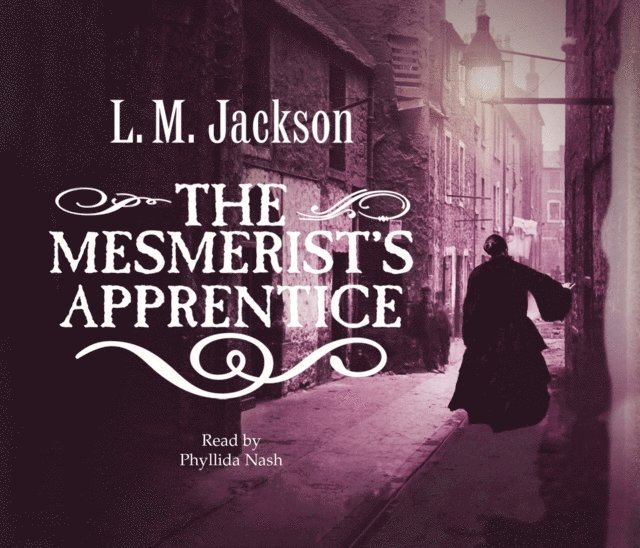 L M Jackson - Mesmerist's Apprentice, Ljudbok