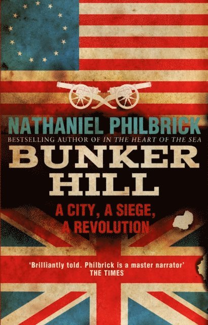 Nathaniel Philbrick - Bunker Hill, E-bok