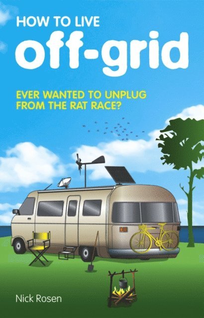 Nick Rosen - How to Live Off-Grid, E-bok. Tillgänglighet: Lägg i varukorg