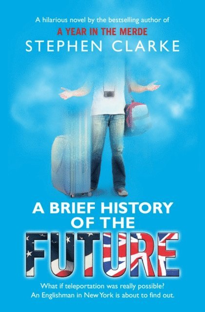 Stephen Clarke - Brief History of the Future, E-bok