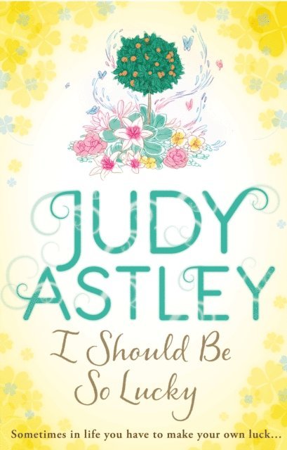 Judy Astley - I Should Be So Lucky, E-bok