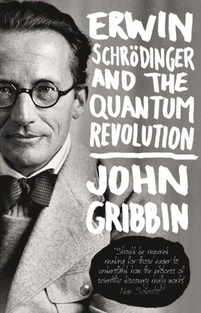 John Gribbin - Erwin Schrodinger and the Quantum Revolution, E-bok