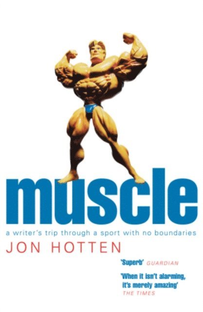 Jon Hotten - Muscle, E-bok