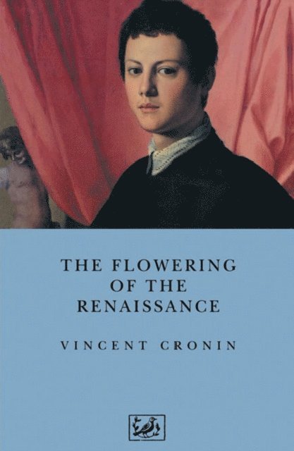 Vincent Cronin - Flowering of the Renaissance, E-bok