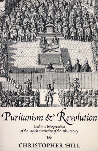 Christopher Hill - Puritanism & Revolution, E-bok