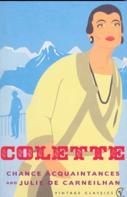 Colette - Chance Acquaintances and Julie De Carneilhan, E-bok