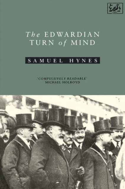 Samuel Hynes - Edwardian Turn Of Mind, E-bok