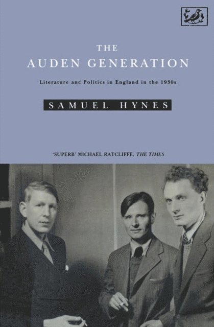 Samuel Hynes - Auden Generation, E-bok