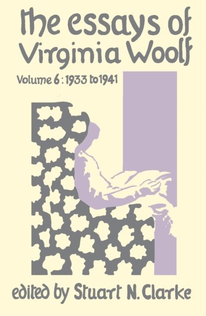 Virginia Woolf, Stuart N. Clarke - Essays Virginia Woolf Vol.6, E-bok