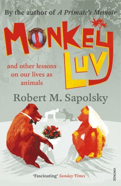 Robert M Sapolsky - Monkeyluv, E-bok