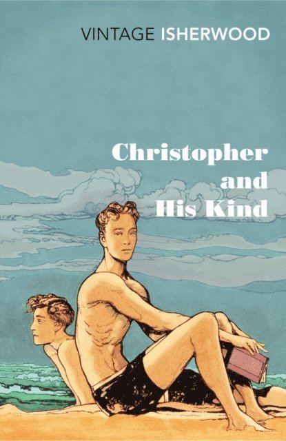 Christopher Isherwood - Christopher and His Kind, E-bok