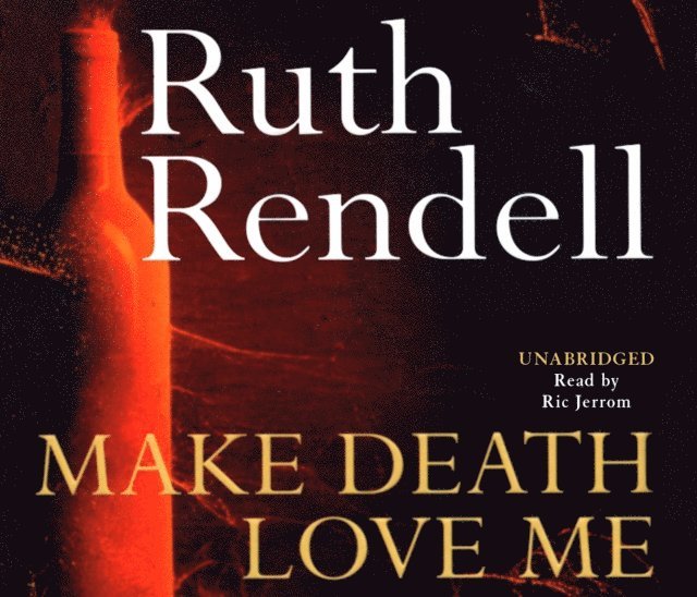 Ruth Rendell - Make Death Love Me, Ljudbok