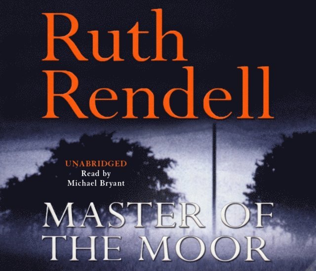 Ruth Rendell - Master Of The Moor, Ljudbok