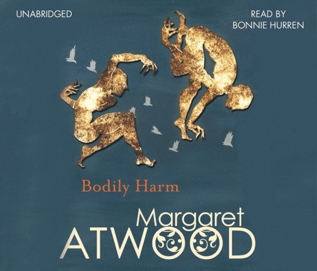Margaret Atwood - Bodily Harm, Ljudbok