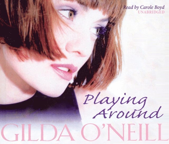 Gilda O'Neill - Playing Around, Ljudbok