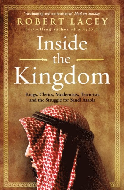 Robert Lacey - Inside the Kingdom, E-bok
