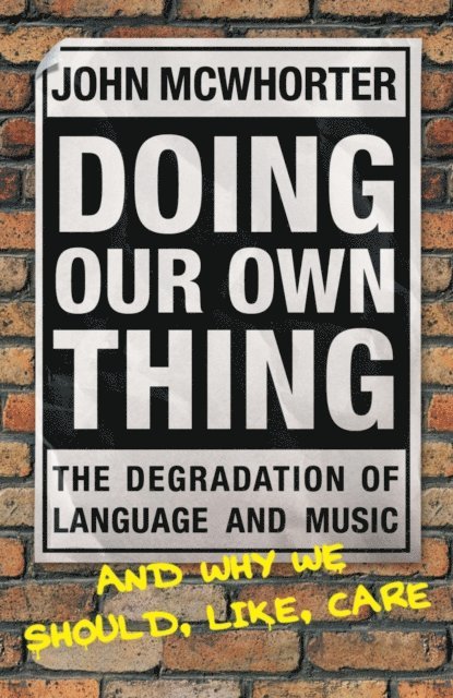 John McWhorter - Doing Our Own Thing, E-bok