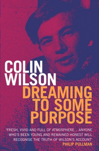 Colin Wilson - Dreaming To Some Purpose, E-bok