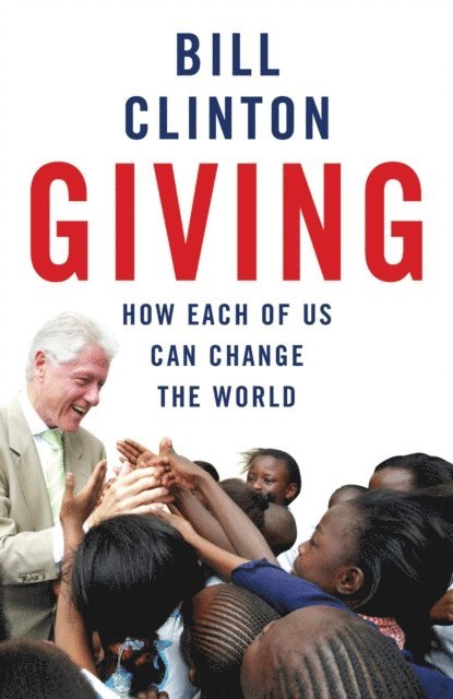 President Bill Clinton - Giving, E-bok