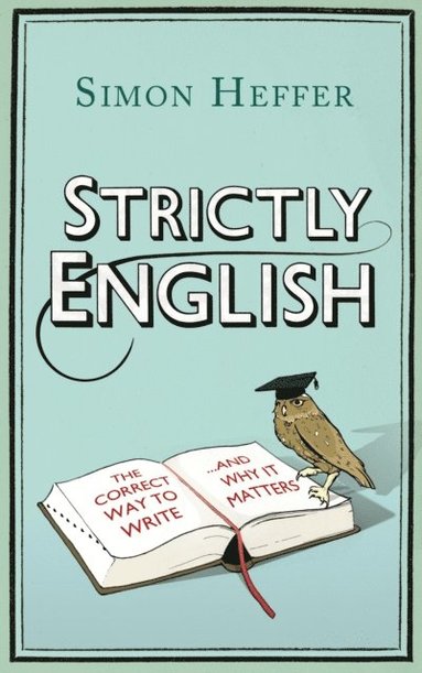 Simon Heffer - Strictly English, E-bok