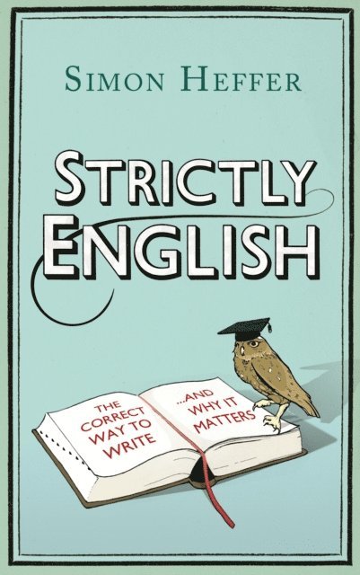 Simon Heffer - Strictly English, E-bok