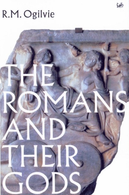 R M Ogilvie - Romans And Their Gods, E-bok