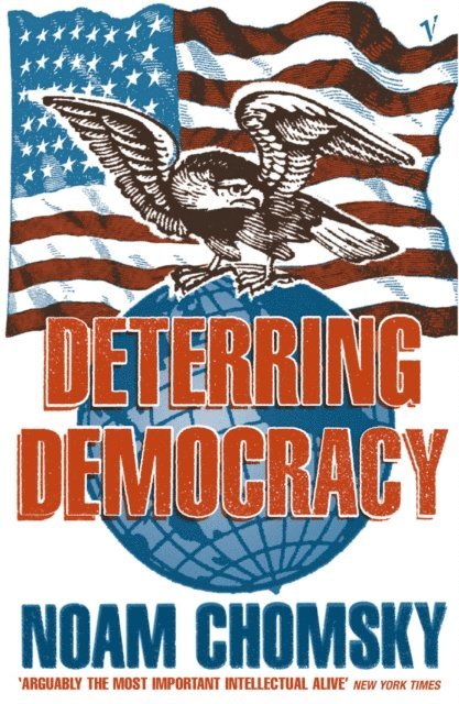 Noam Chomsky - Deterring Democracy, E-bok