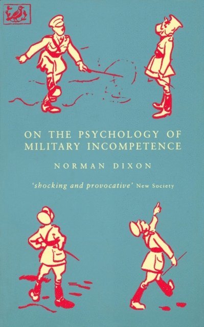 M Dixon, Norman F Dixon - On The Psychology Of Military Incompetence, E-bok