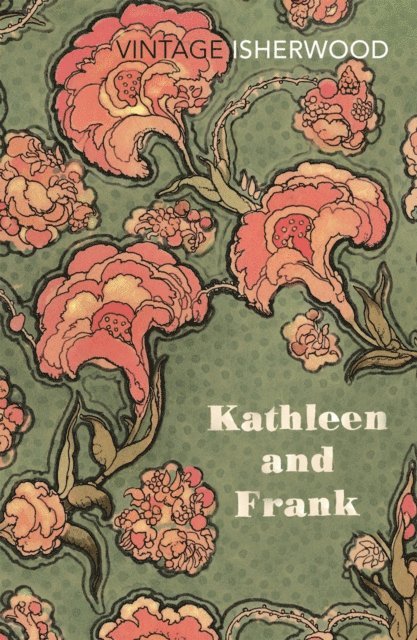 Christopher Isherwood - Kathleen and Frank, E-bok