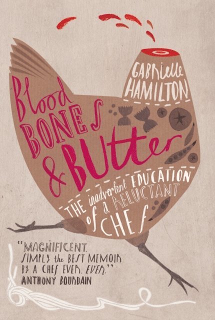 Gabrielle Hamilton - Blood, Bones and Butter, E-bok