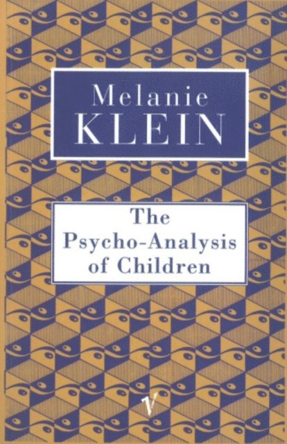 Melanie Klein - Psycho-Analysis of Children, E-bok