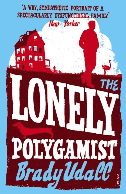 Brady Udall - Lonely Polygamist, E-bok