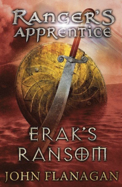 John Flanagan - Erak's Ransom (Ranger's Apprentice Book 7), E-bok