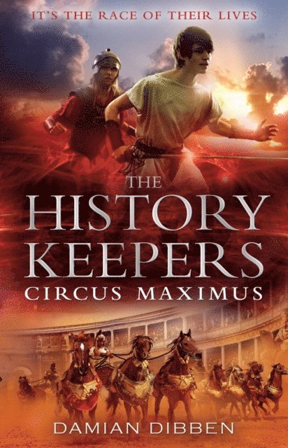 Damian Dibben - History Keepers: Circus Maximus, E-bok